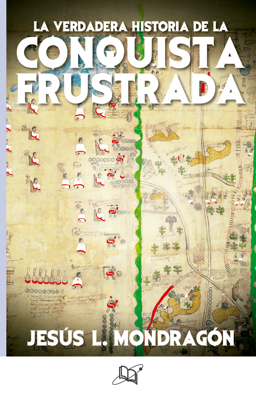 La verdadera historia de la conquista frustrada