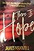 There Is Hope: One Man's Jo...
