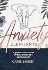 Anxiety Elephants...