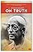 J. Krishnamurti on Truth by J. Krishnamurti