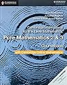 Cambridge International AS & A Level Mathematics Pure Mathema... by Sue Pemberton