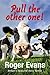 Pull the Other One! by Roger   Evans