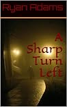 A Sharp Turn Left