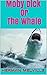 Moby Dick Or The Whale