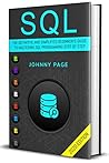 SQL: The Ultimate and Simplifed Beginner's Guide to Mastery SQL Programming Step by Step (2020 edition)