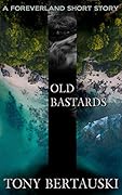 Old Bastards of Foreverland: A Short Story