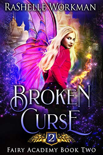 Broken Curse: A Modern-Day YA Sleeping Beauty Retelling (Fairy Academy Book 2)