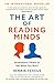 The Art of Reading Minds: How to Understand and Influence Others Without Them Noticing