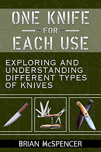 One Knife for each use: Exploring and understanding different types of knives (Kindle Edition)
