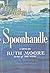 Spoonhandle by Ruth    Moore