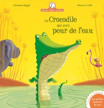 Le crocodile qui avait peur de l'eau (Mamie Poule raconte, #8)