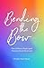 Bending the Bow: How Ordina...