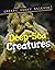 Deep-Sea Creatures (Creepy, Kooky Science)