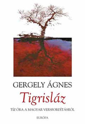 Tigrisláz - Tíz óra a magyar versfordításról (Hardcover)