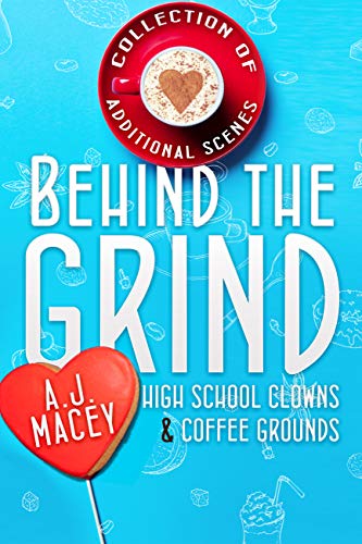 Behind the Grind (High School Clowns & Coffee Grounds #1.5)