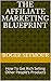 The Affiliate Marketing Blueprint by Roger Seymour