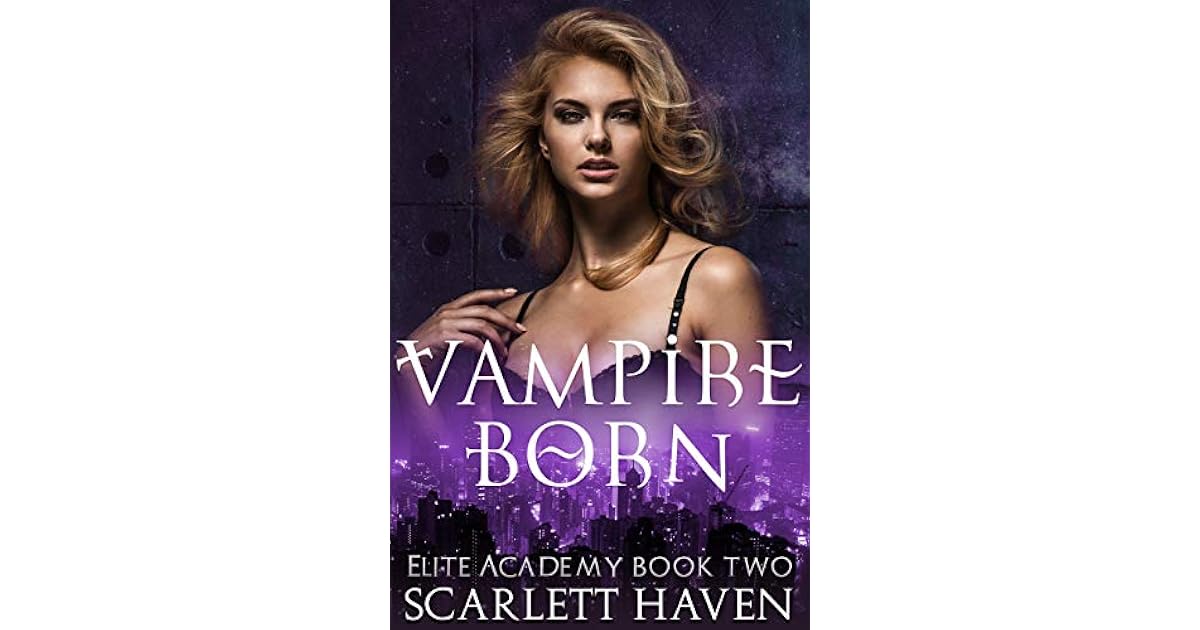 Vampire Born (Elite Academy, 2) by Scarlett Haven