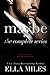 Maybe: The Complete Series