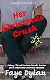 Her Christmas Crush: A Curvy Girl and Her Best Friend's Brother Short and Steamy Christmas Romance (Curvy Christmas Book 1) Her Christmas Crush: A Curvy Girl and Her Best Friend's Brother Short and Steamy Christmas Romance (Curvy Christmas Book 1)