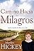 Su camino hacia los milagros (Spanish Edition)