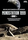 MONDSTATION 1999, BAND 1: Fünf Romane der Serie MONDBASIS ALPHA 1 in einem Band! (German Edition) MONDSTATION 1999, BAND 1: Fünf Romane der Serie MONDBASIS ALPHA 1 in einem Band! (German Edition)