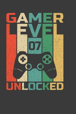 Gamer Level 07 Unlocked: Perfect Notebook For Gamer Level 07. Cute Cream Paper 6*9 Inch With 100 Pages Notebook For Writing Daily Routine, Journal and Hand Note