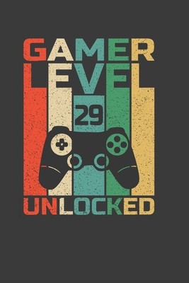 Gamer Level 29 Unlocked: Perfect Notebook For Gamer Level 29. Cute Cream Paper 6*9 Inch With 100 Pages Notebook For Writing Daily Routine, Journal and Hand Note