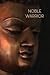 Noble Warrior: A Life of the Buddha Compiled from the Pāli Canon
