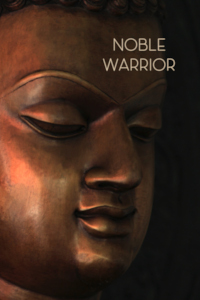 Noble Warrior: A Life of the Buddha Compiled from the Pāli Canon