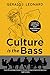 Culture Is The Bass by Gerald J. Leonard Culture Is The Bass by Gerald J. Leonard