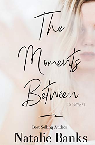 The Moments Between (Kindle Edition)