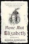 None But Elizabeth