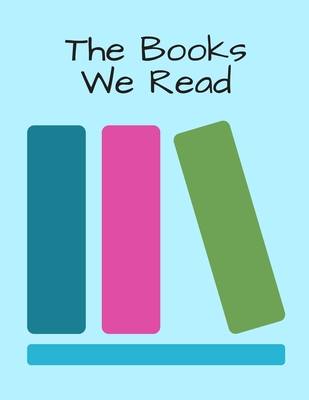 The Books We Read: A Parent/Child Reading Journal