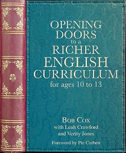 Opening Doors to a Richer English Curriculum for Ages 10 to 13 (Opening Doors Series)