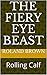 The Fiery Eye Beast: Rollin...
