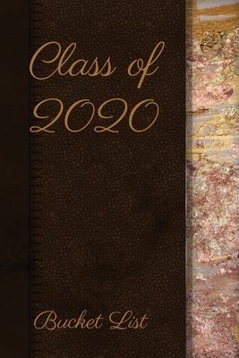 Class of 2020 Bucket List: Elegant Senior Year Journal to celebrate the excitement of life after Graduation, Perfect Gift to help make awesome memories. Textured Gold, Rose Gold effect