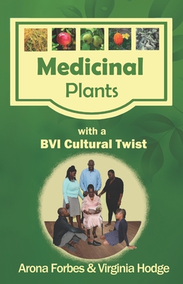 Medicinal Plants with a BVI Cultural Twist (Paperback)