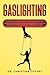 Gaslighting by Christina Covert