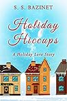 Holiday Hiccups by S.S. Bazinet
