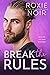 Break the Rules (Loveless Brothers #3) by Roxie Noir