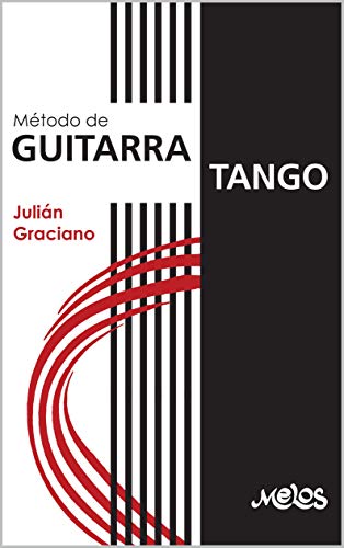 MÉTODO DE GUITARRA TANGO (Guitarra Lecciones y aprendizaje del instrumento nº 8) (Spanish Edition)