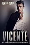 Vicente: La Muñeca del Multimillonario (Novela Romántica y Erótica) Vicente: La Muñeca del Multimillonario (Novela Romántica y Erótica)