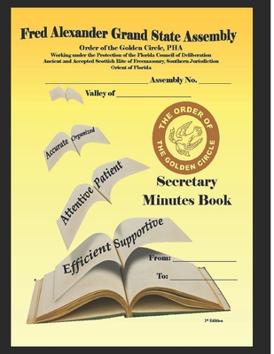 Fred Alexander Grand State Assembly Order of the Golden Circle,PHA, Secretary Minutes Book