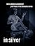 In Silver - Part Four of th...