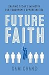 Future Faith: Shaping Today's Ministry for Tomorrow's Opportunities