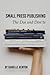 Small Press Publishing: The Dos and Don'ts