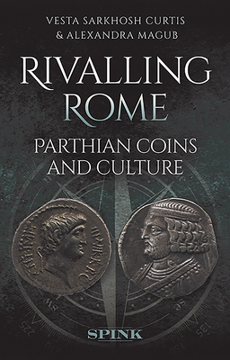 East Meets West: Parthia's Encounters with Rome (Paperback)