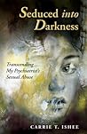 Seduced Into Darkness by Carrie Ishee