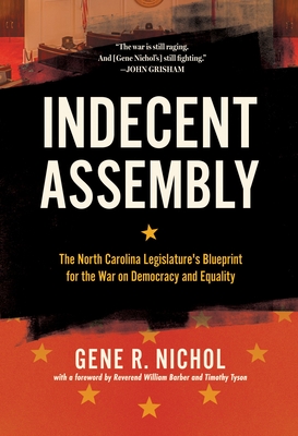 Indecent Assembly: The North Carolina Legislature's Blueprint for the War on Democracy and Equality (Paperback)