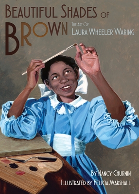 Beautiful Shades of Brown: Laura Wheeler Waring, Artist (Hardcover)